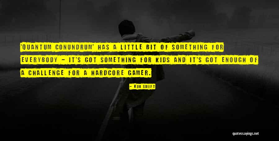 I Am Gamer Quotes By Kim Swift I Am Gamer Quotes By Kim Swift