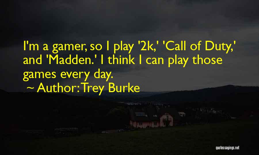 I Am Gamer Quotes By Trey Burke