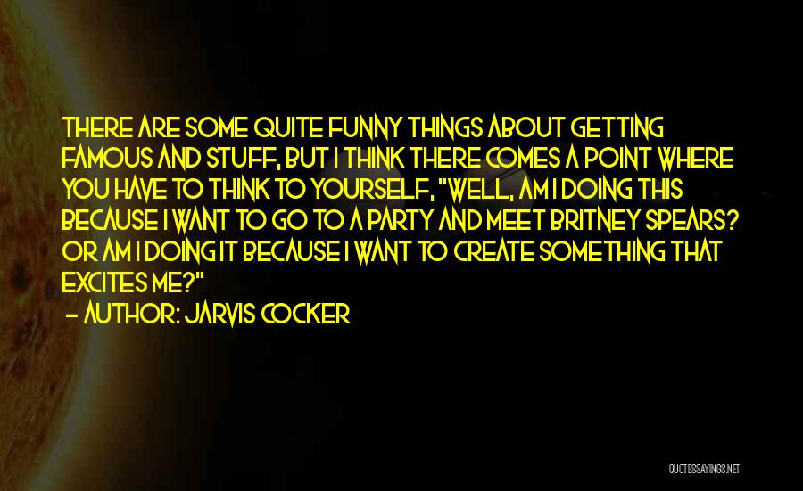 I Am Getting There Quotes By Jarvis Cocker