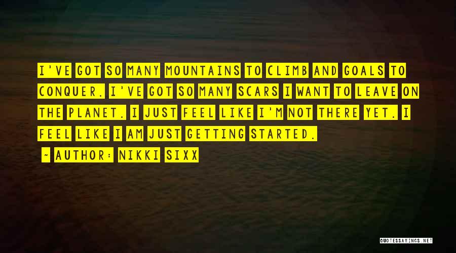 I Am Getting There Quotes By Nikki Sixx