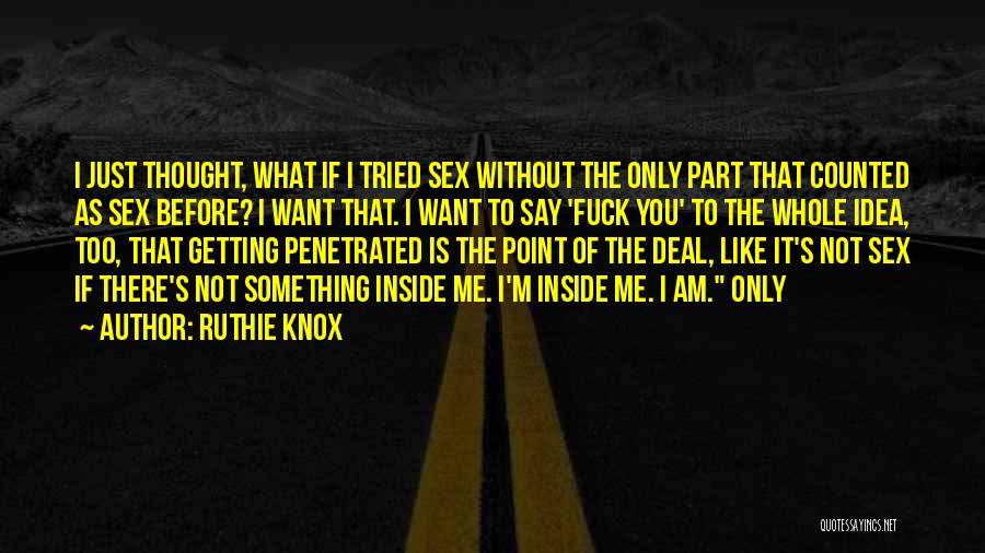 I Am Getting There Quotes By Ruthie Knox
