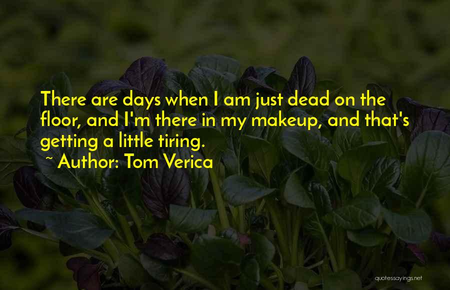 I Am Getting There Quotes By Tom Verica