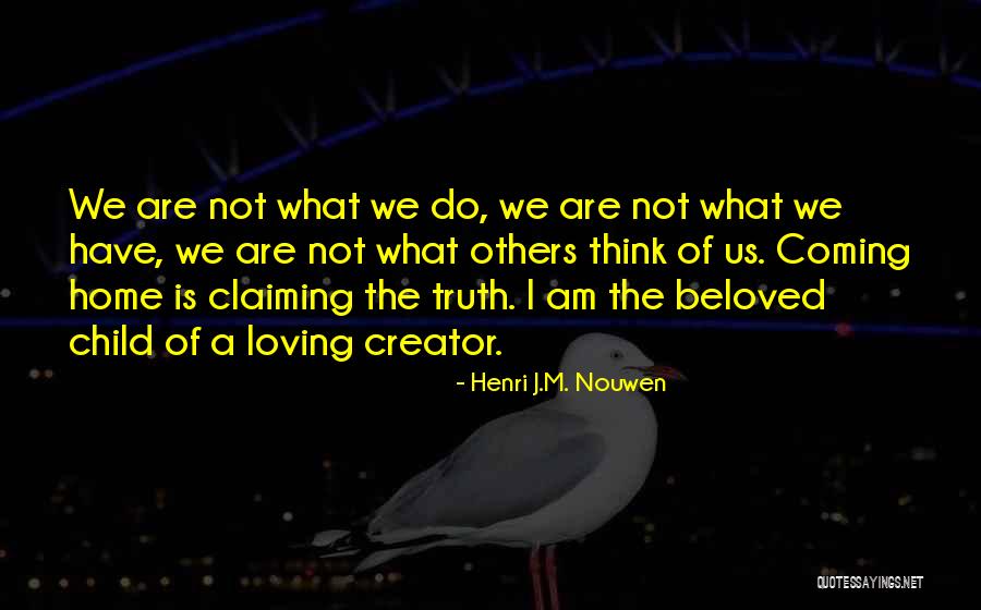 I Am God's Child Quotes By Henri J.M. Nouwen I Am God's Child Quotes By Henri J.M. Nouwen