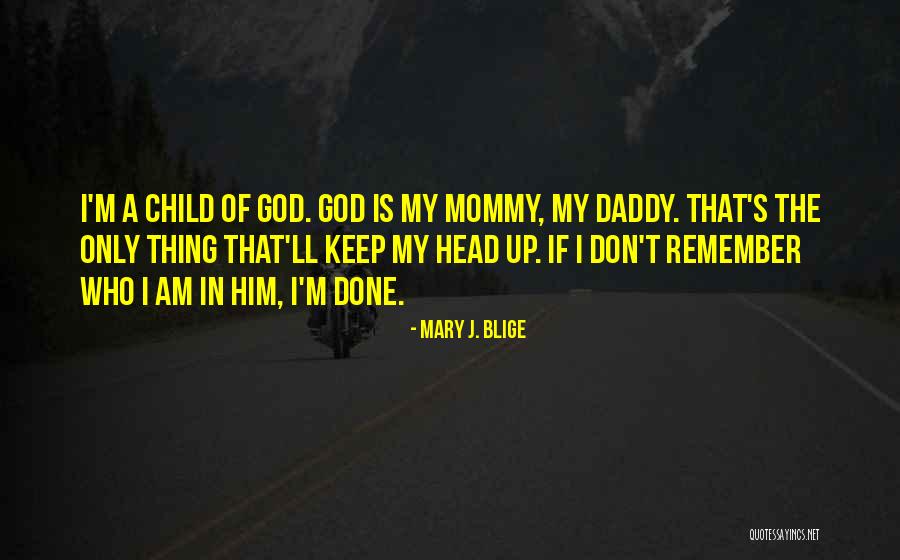 I Am God's Child Quotes By Mary J. Blige