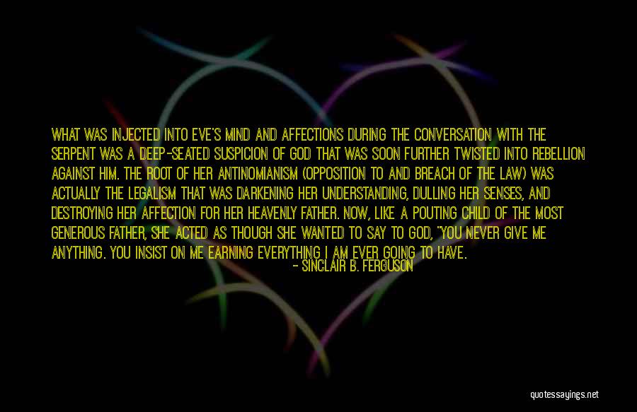 I Am God's Child Quotes By Sinclair B. Ferguson I Am God's Child Quotes By Sinclair B. Ferguson