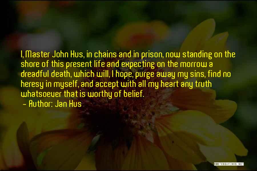 I Am Going Away From Your Life Quotes By Jan Hus