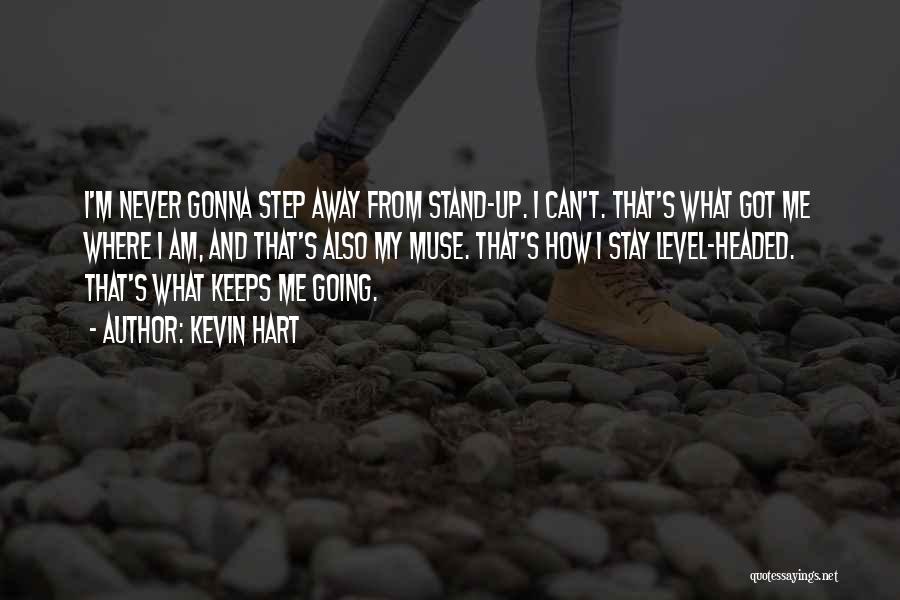 I Am Going Away Quotes By Kevin Hart