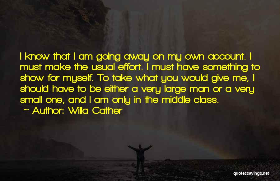 I Am Going Away Quotes By Willa Cather