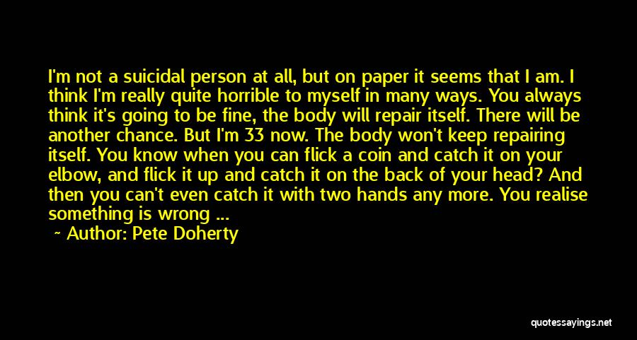 I Am Going Back Quotes By Pete Doherty