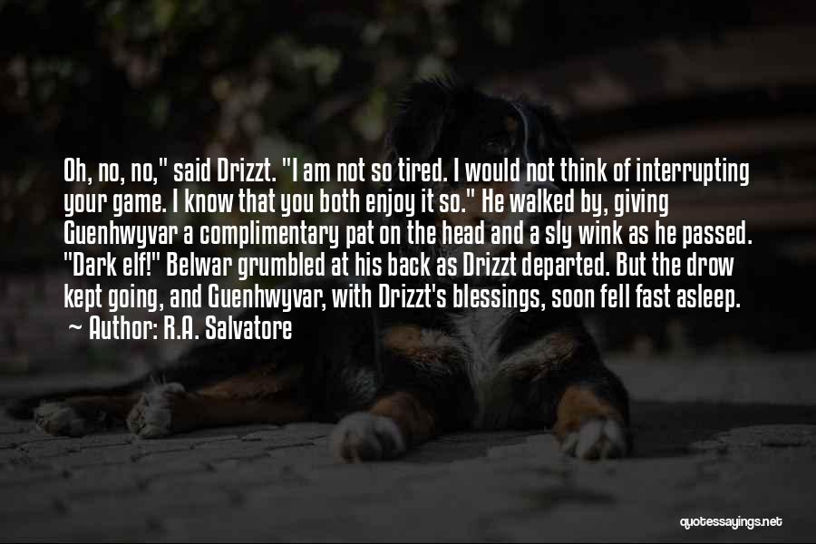 I Am Going Back Quotes By R.A. Salvatore