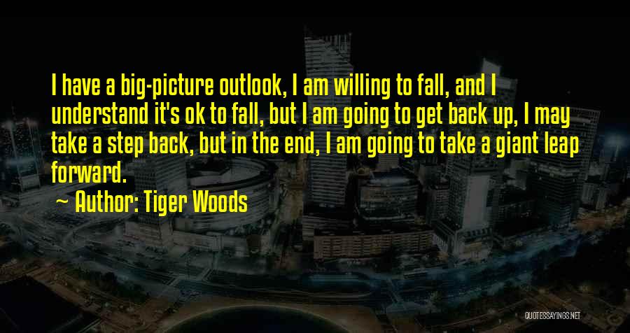 I Am Going Back Quotes By Tiger Woods