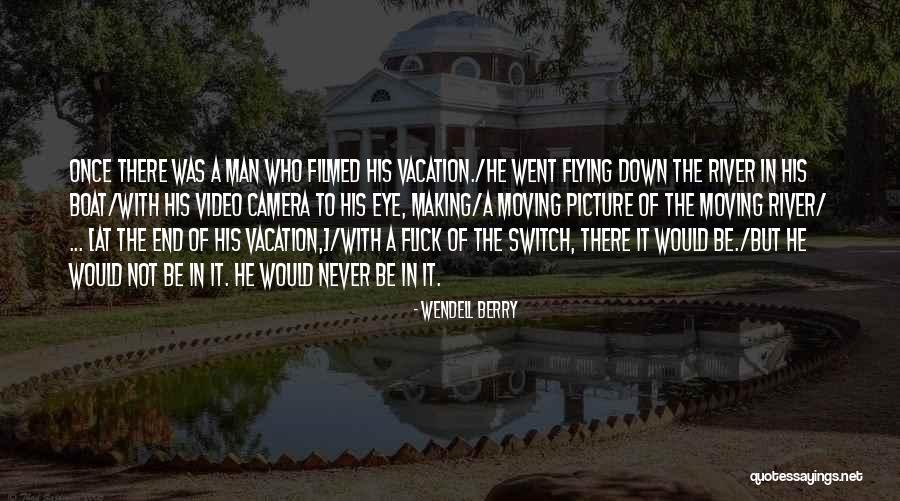 I Am Going For Vacation Quotes By Wendell Berry