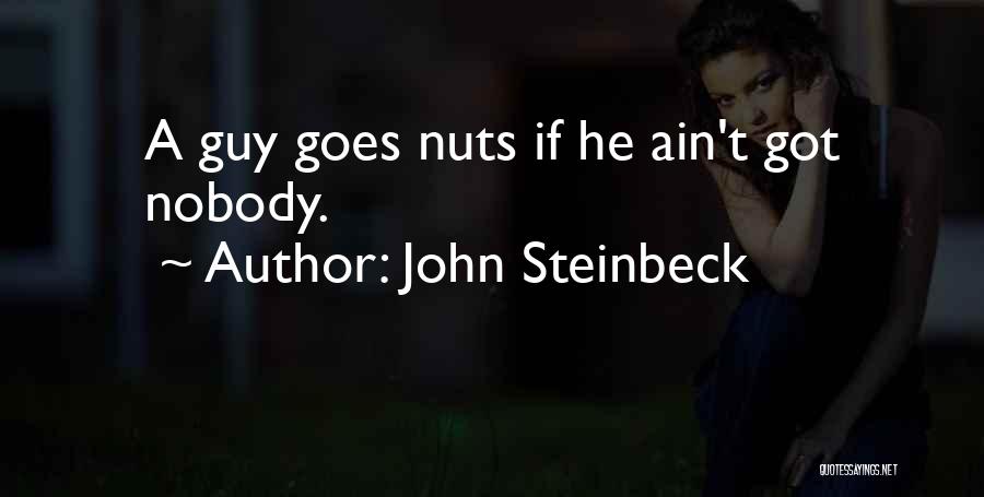 I Am Going Nuts Quotes By John Steinbeck