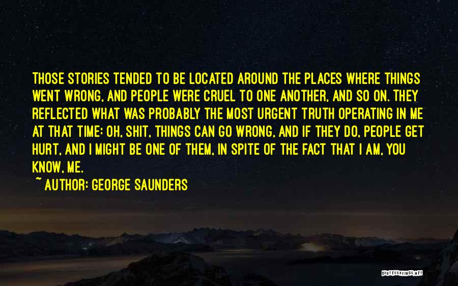 I Am Going Places Quotes By George Saunders