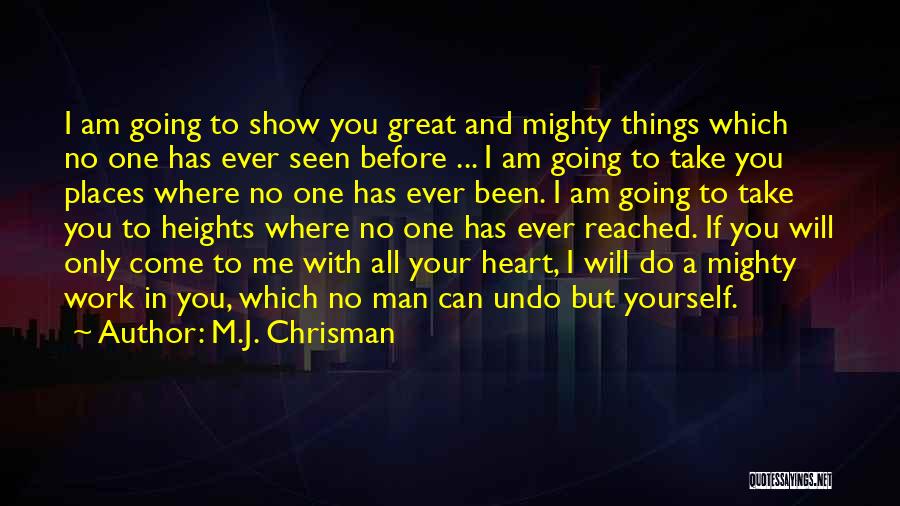 I Am Going Places Quotes By M.J. Chrisman