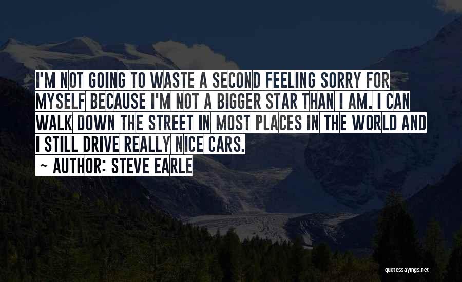 I Am Going Places Quotes By Steve Earle