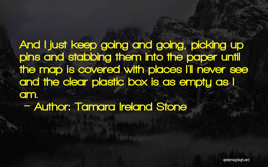 I Am Going Places Quotes By Tamara Ireland Stone