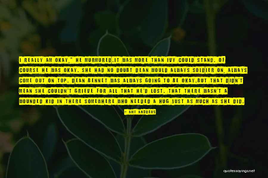 I Am Going To Be Okay Quotes By Amy Andrews I Am Going To Be Okay Quotes By Amy Andrews