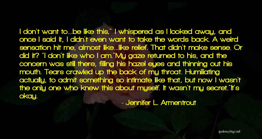 I Am Going To Be Okay Quotes By Jennifer L. Armentrout