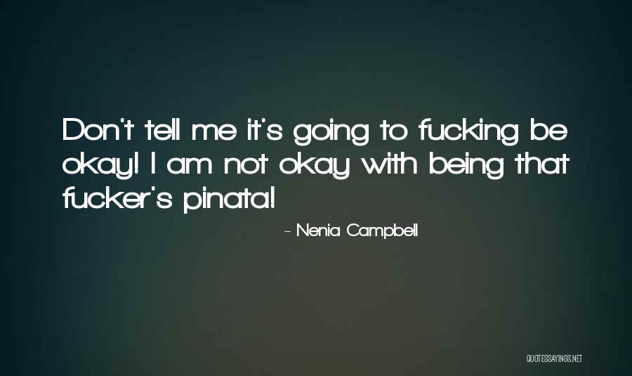 I Am Going To Be Okay Quotes By Nenia Campbell