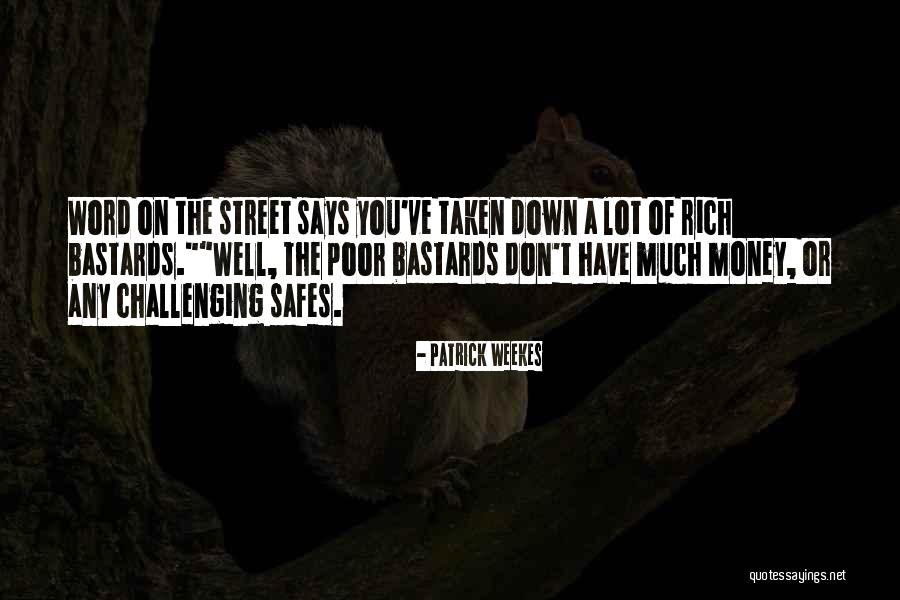 I Am Going To Be Rich Quotes By Patrick Weekes I Am Going To Be Rich Quotes By Patrick Weekes