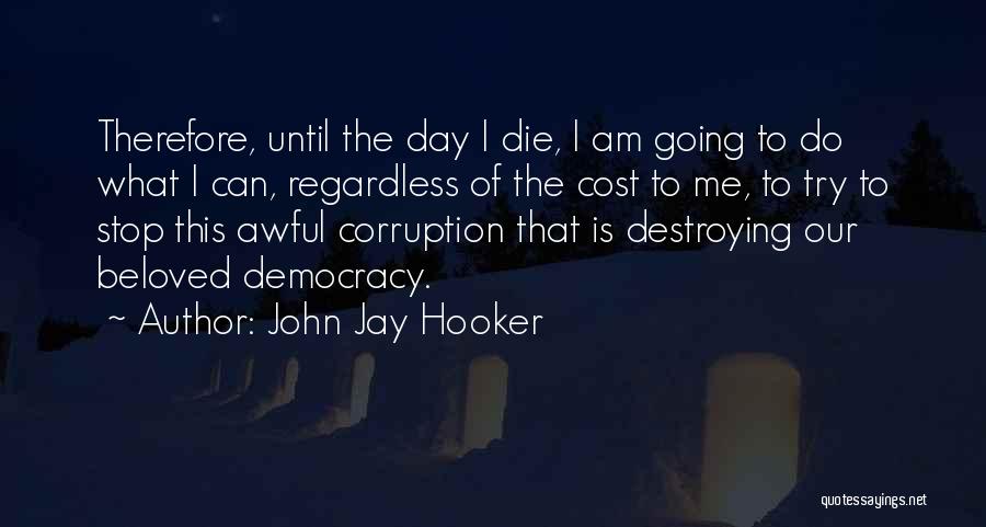 I Am Going To Die Quotes By John Jay Hooker