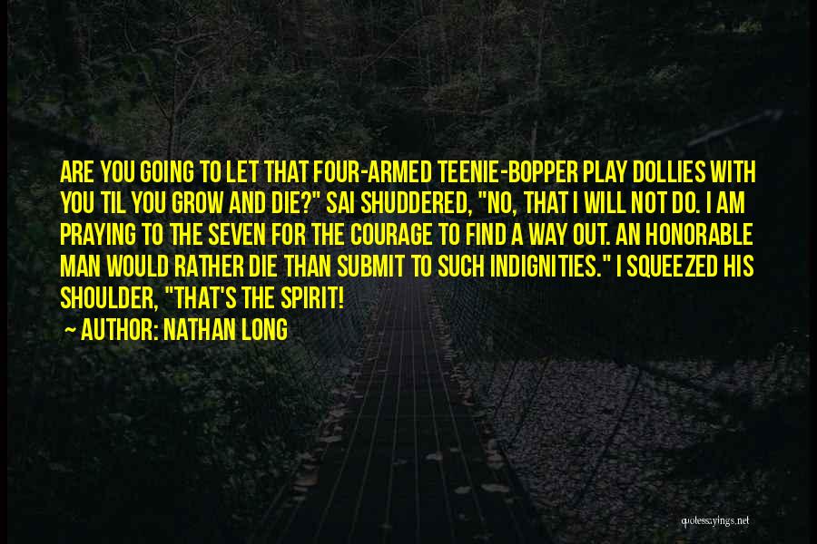 I Am Going To Die Quotes By Nathan Long