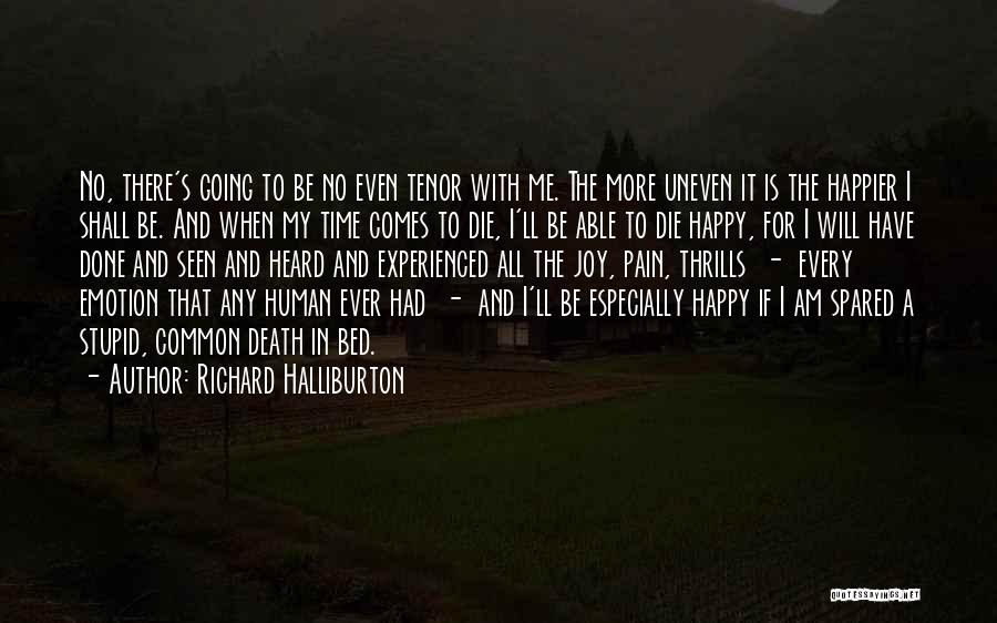 I Am Going To Die Quotes By Richard Halliburton