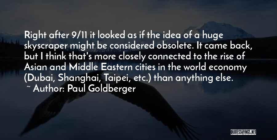 I Am Going To Dubai Quotes By Paul Goldberger