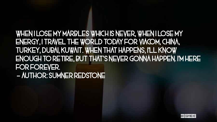 I Am Going To Dubai Quotes By Sumner Redstone