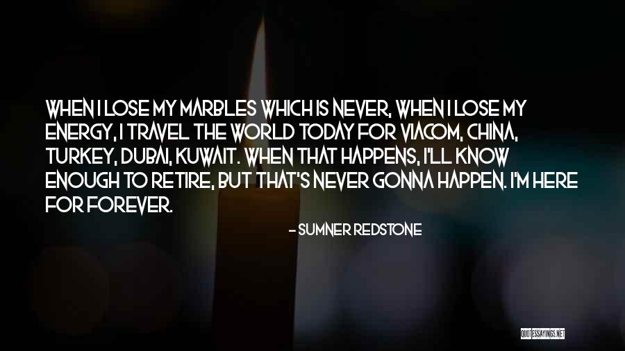 I Am Going To Dubai Quotes By Sumner Redstone