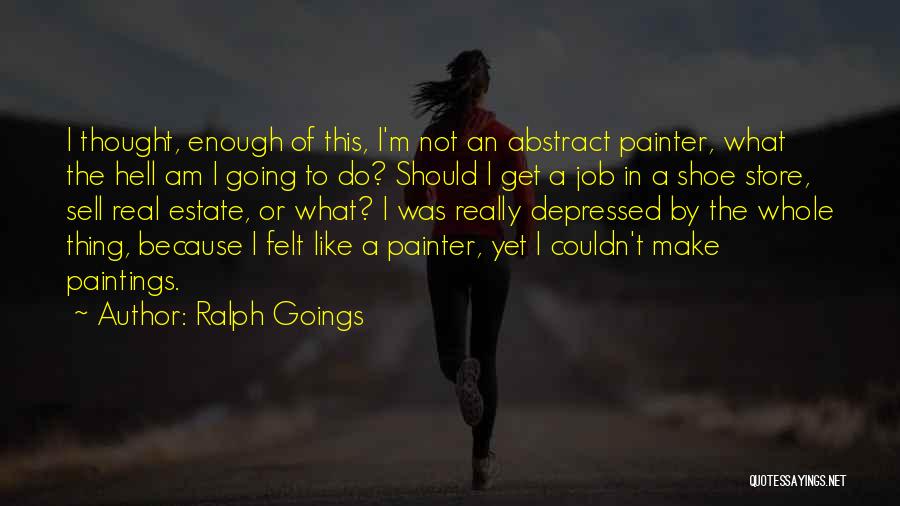 I Am Going To Hell Quotes By Ralph Goings