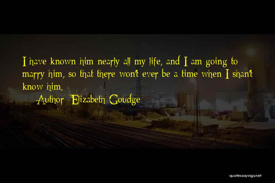 I Am Going To Marry Quotes By Elizabeth Goudge