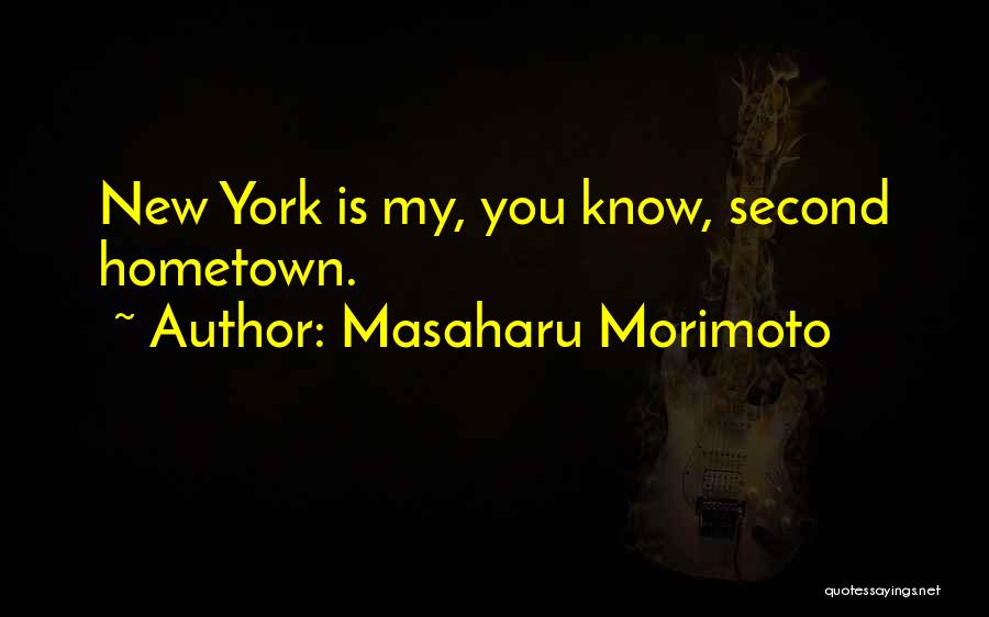 I Am Going To My Hometown Quotes By Masaharu Morimoto