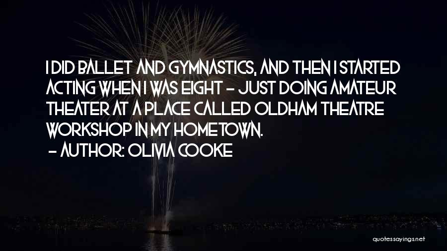 I Am Going To My Hometown Quotes By Olivia Cooke