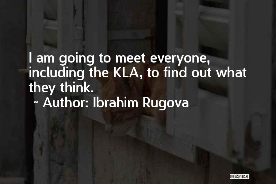 I Am Going To Quotes By Ibrahim Rugova