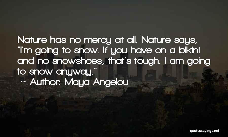 I Am Going To Quotes By Maya Angelou