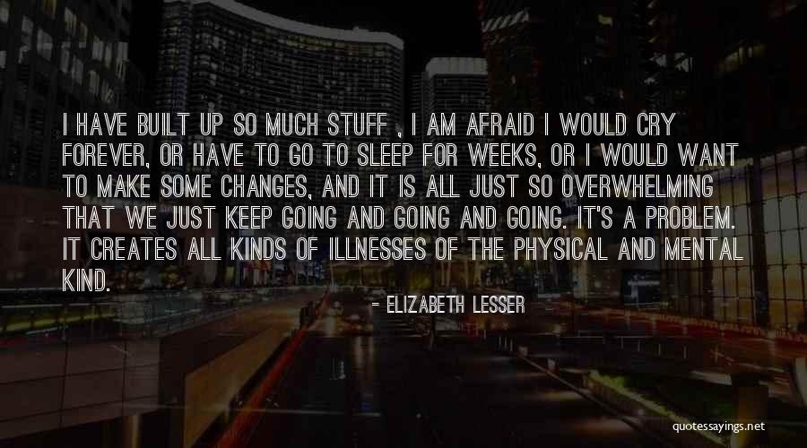 I Am Going To Sleep Quotes By Elizabeth Lesser