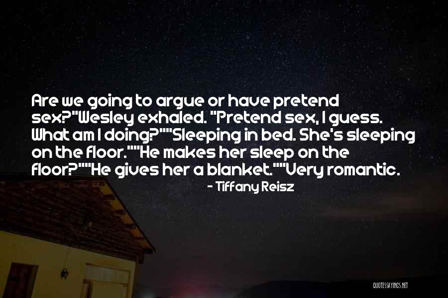 I Am Going To Sleep Quotes By Tiffany Reisz