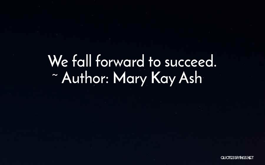 I Am Going To Succeed Quotes By Mary Kay Ash