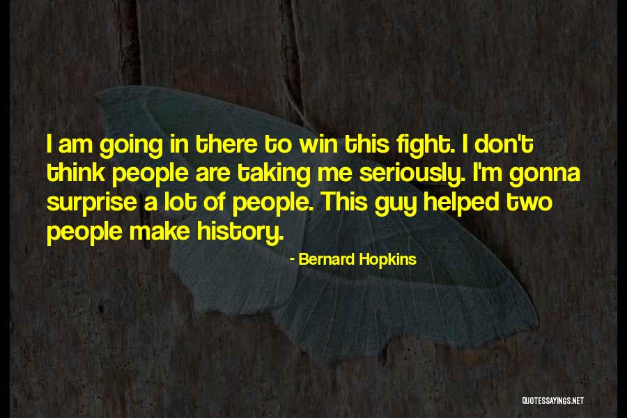 I Am Going To Win Quotes By Bernard Hopkins