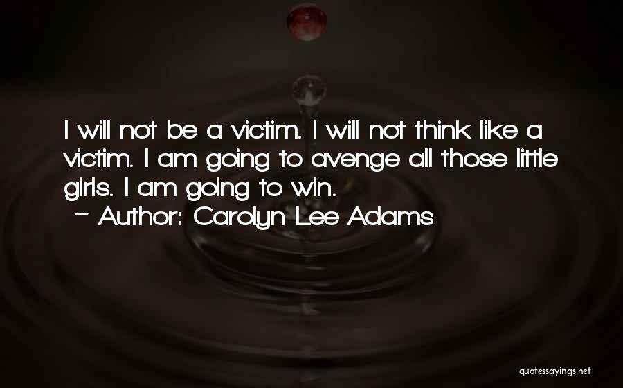I Am Going To Win Quotes By Carolyn Lee Adams