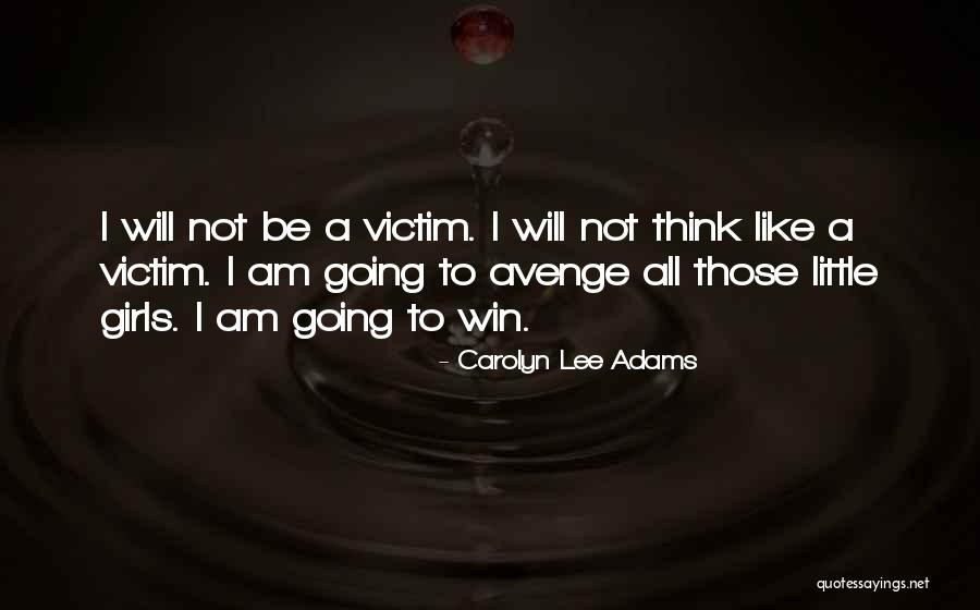 I Am Going To Win Quotes By Carolyn Lee Adams I Am Going To Win Quotes By Carolyn Lee Adams