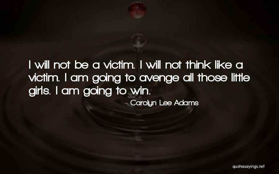 I Am Going To Win Quotes By Carolyn Lee Adams