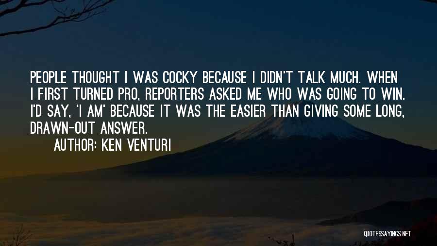 I Am Going To Win Quotes By Ken Venturi