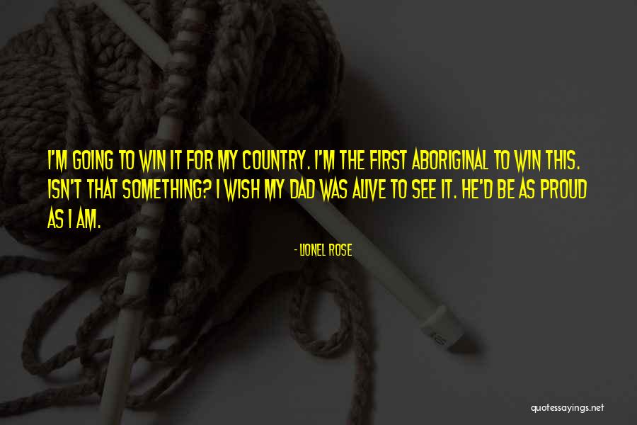 I Am Going To Win Quotes By Lionel Rose I Am Going To Win Quotes By Lionel Rose