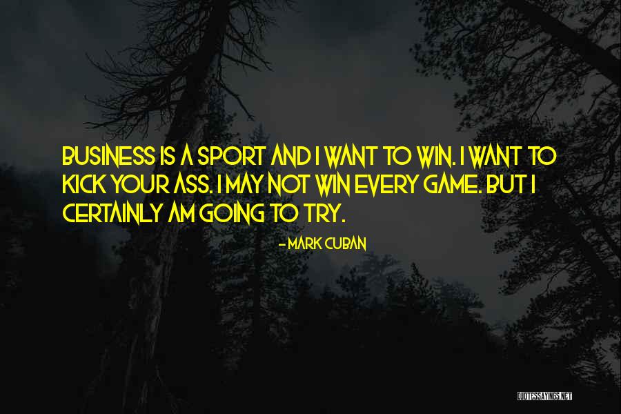 I Am Going To Win Quotes By Mark Cuban