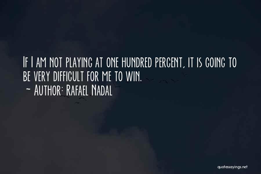 I Am Going To Win Quotes By Rafael Nadal