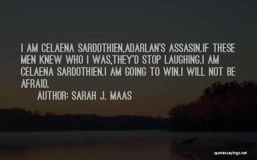 I Am Going To Win Quotes By Sarah J. Maas