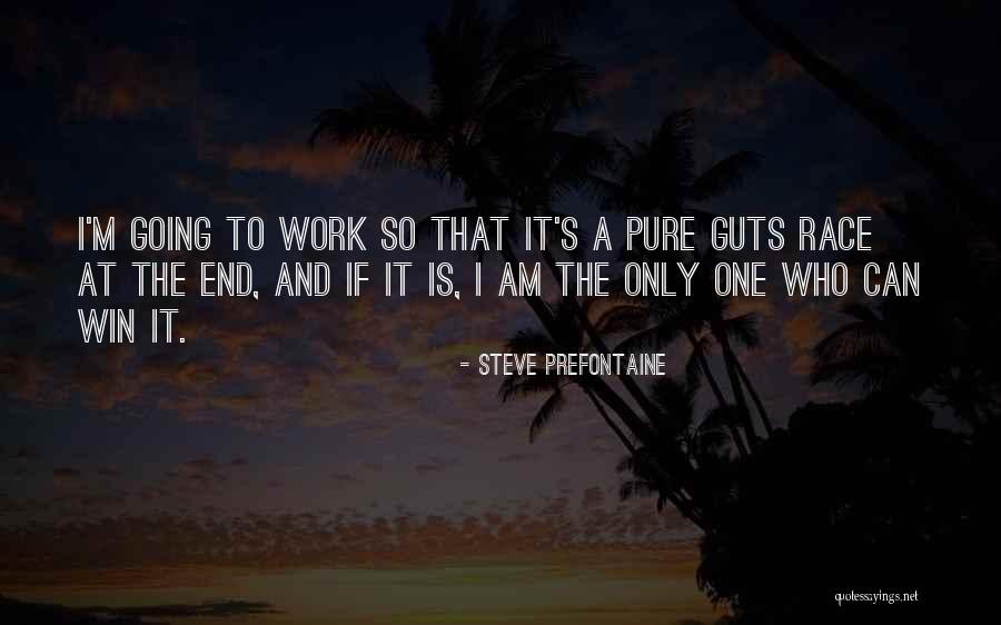 I Am Going To Win Quotes By Steve Prefontaine